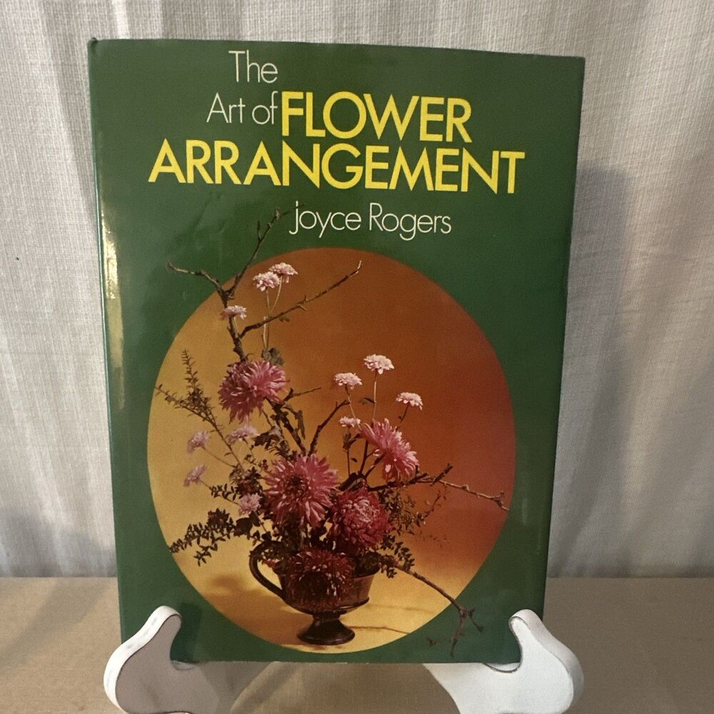 The Art of Flower Arrangement Joyce Rogers Hardcover Illustrated 1975 Hamlyn